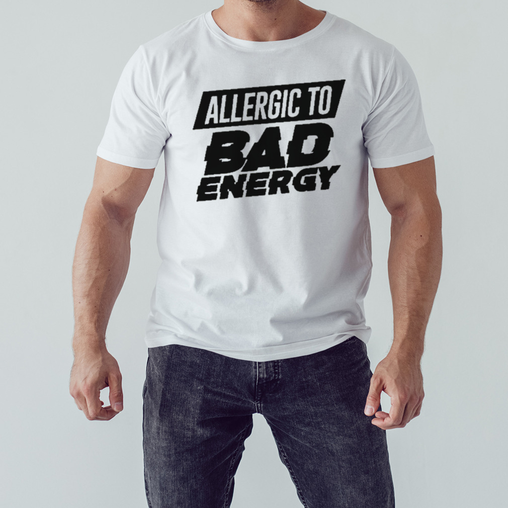 Bad Energy Shirt