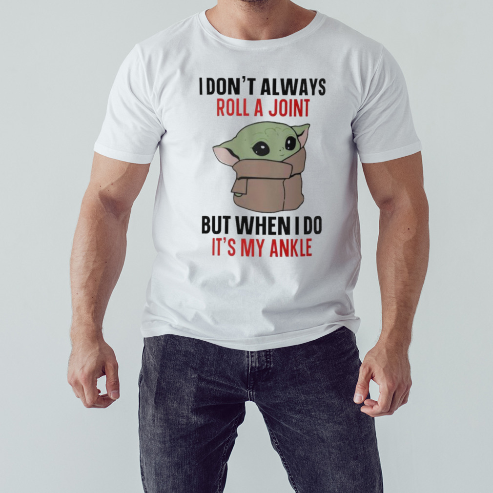 baby Yoda I don’t always roll a joint shirt