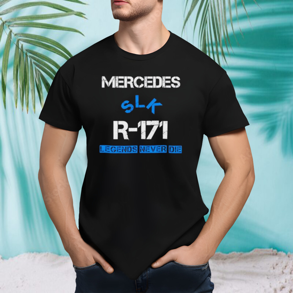 Mercedes SLK R171 legends never die shirt