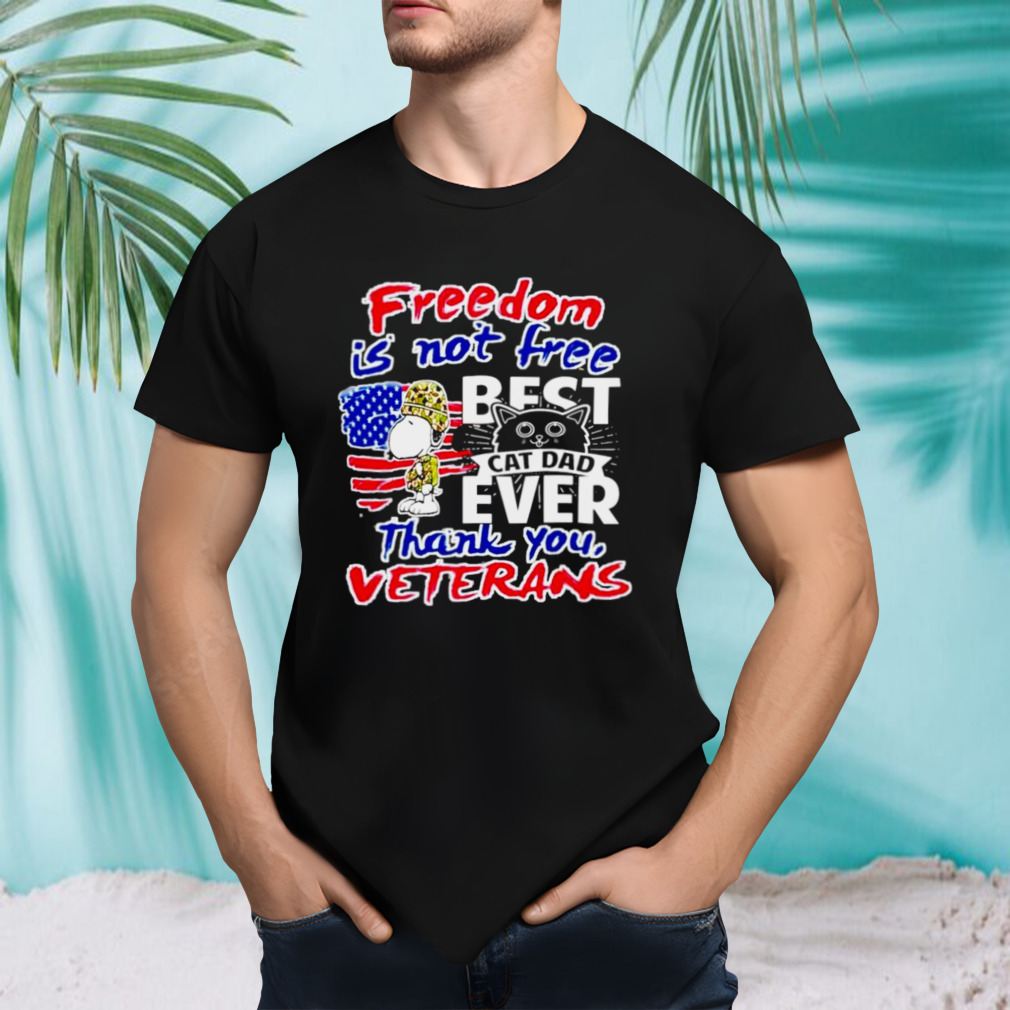 snoopy freedom is not free best cat Dad ver shirt