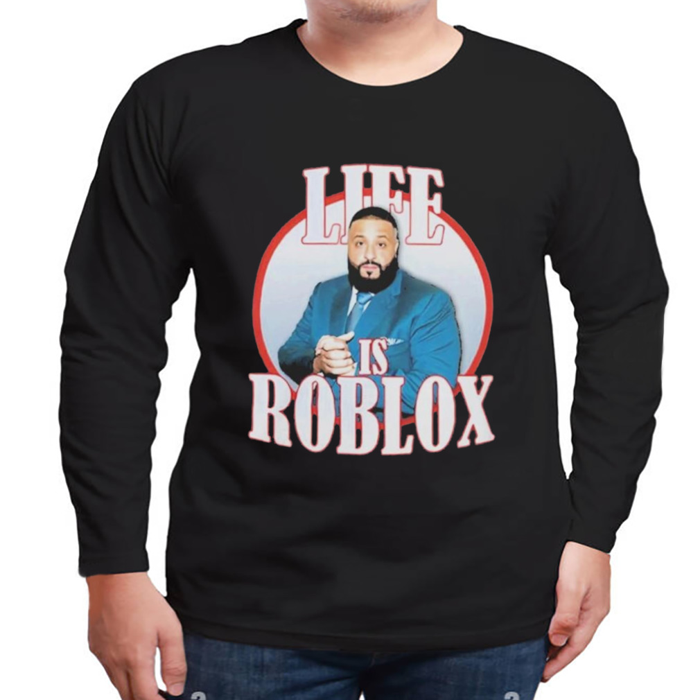 Dj Khaled Life Is Roblox Shirt NEW Life Is Roblox Dj Khaled Quotes Meme  Sweatshirt Life Is Like Roblox Hoodie Life Is Roblox T Shirt Life Is Roblox  Dj Khaled T Shirt 