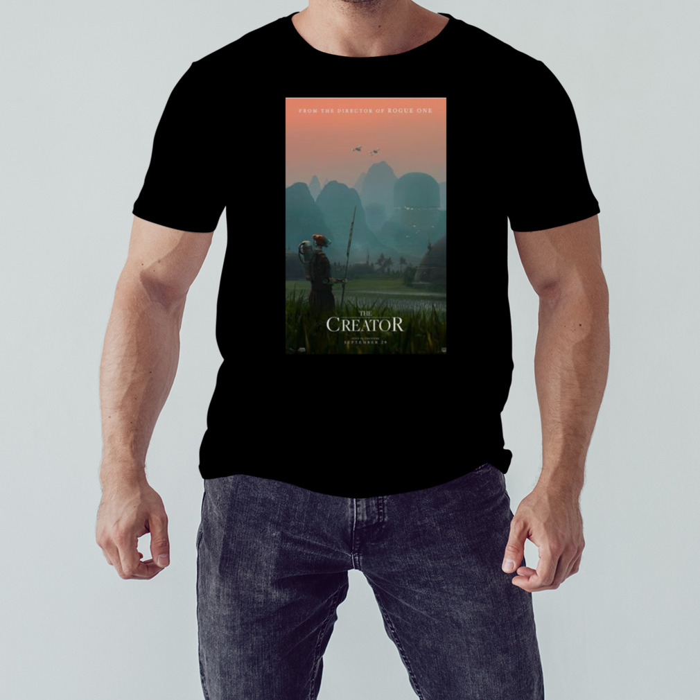 The Creator Movie Sept 29 2023 From The Director Of Rogue One Shirt