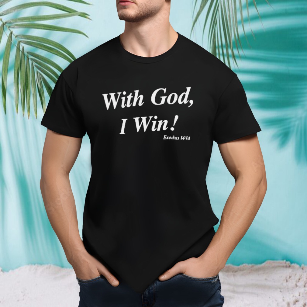 With God I Win Shirt