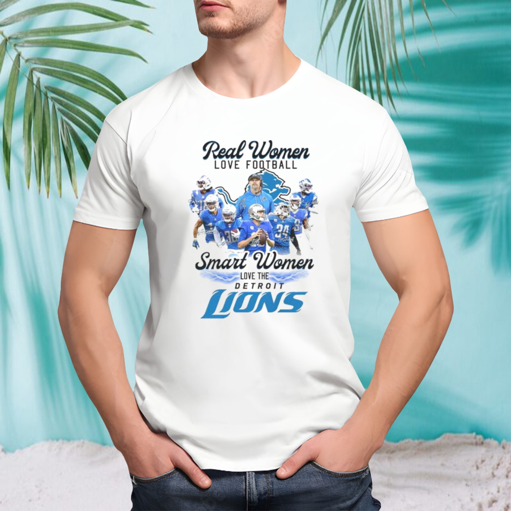Design Real Women Love Football Smart Women Love The Detroit Lions Shirt
