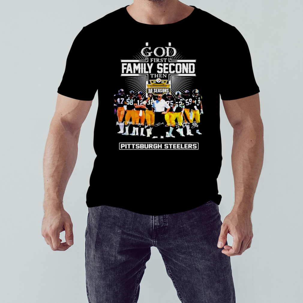 God First Family Second Then 90 Season Pittsburgh Steelers Shirt