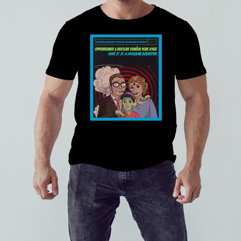 Oppenheimer X Nuclear Família shirt