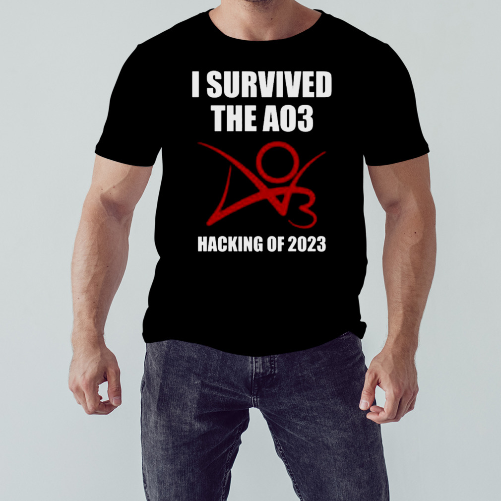 I Survived The Ao3 Hacking Of 2023 shirt