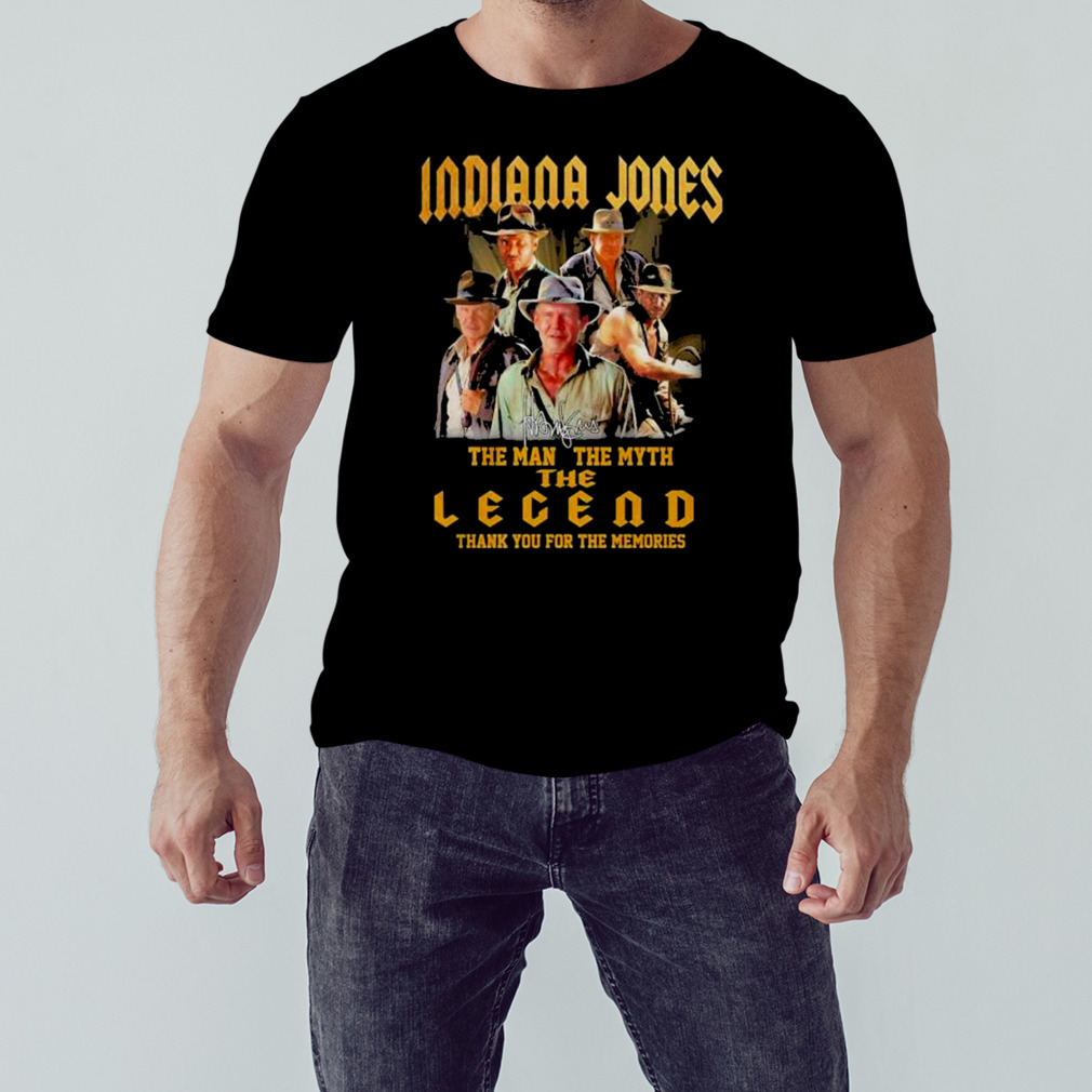 Indiana Jones The Man The Myth The Legend Thank You For The Memories T-Shirt