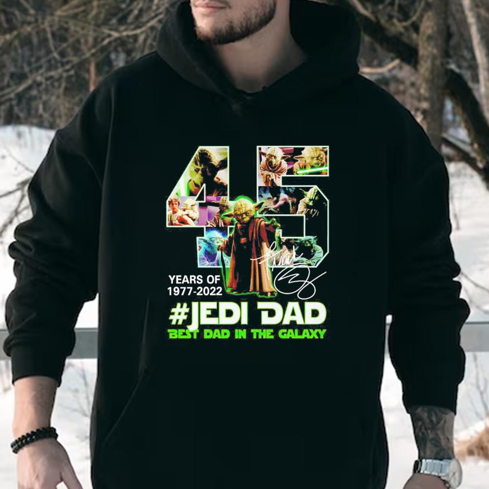 45 Years Of Jedi Dad 1977 2022 Best Dad In The Galaxy Shirt