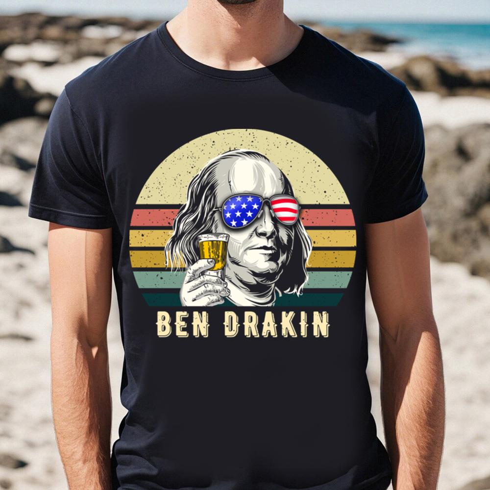 4th Of July Shirt, Funny American Shirt, Ben Drankin, Beer Drinking Gift, Ben Franklin T-shirt For Mens