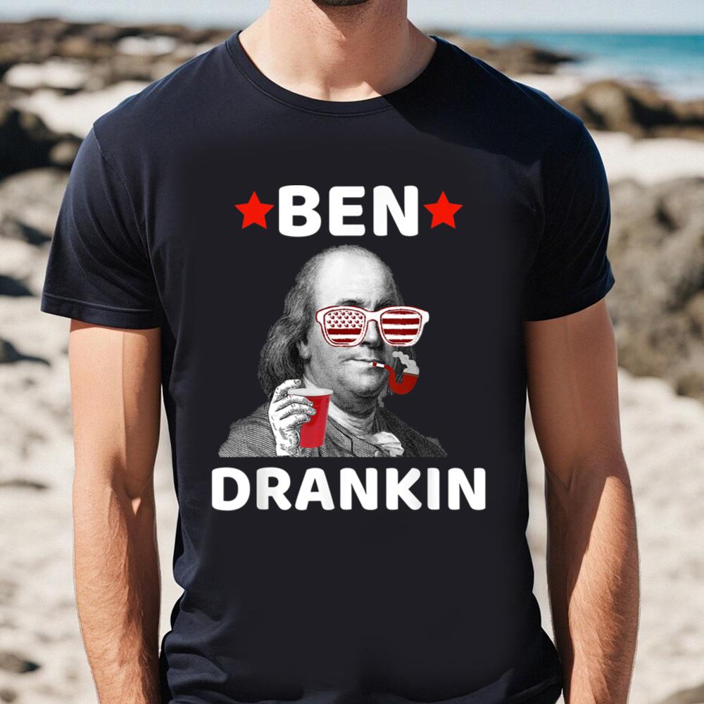 4th Of July T Shirt Ben Drankin Funny Beer Ben Franklin Tee