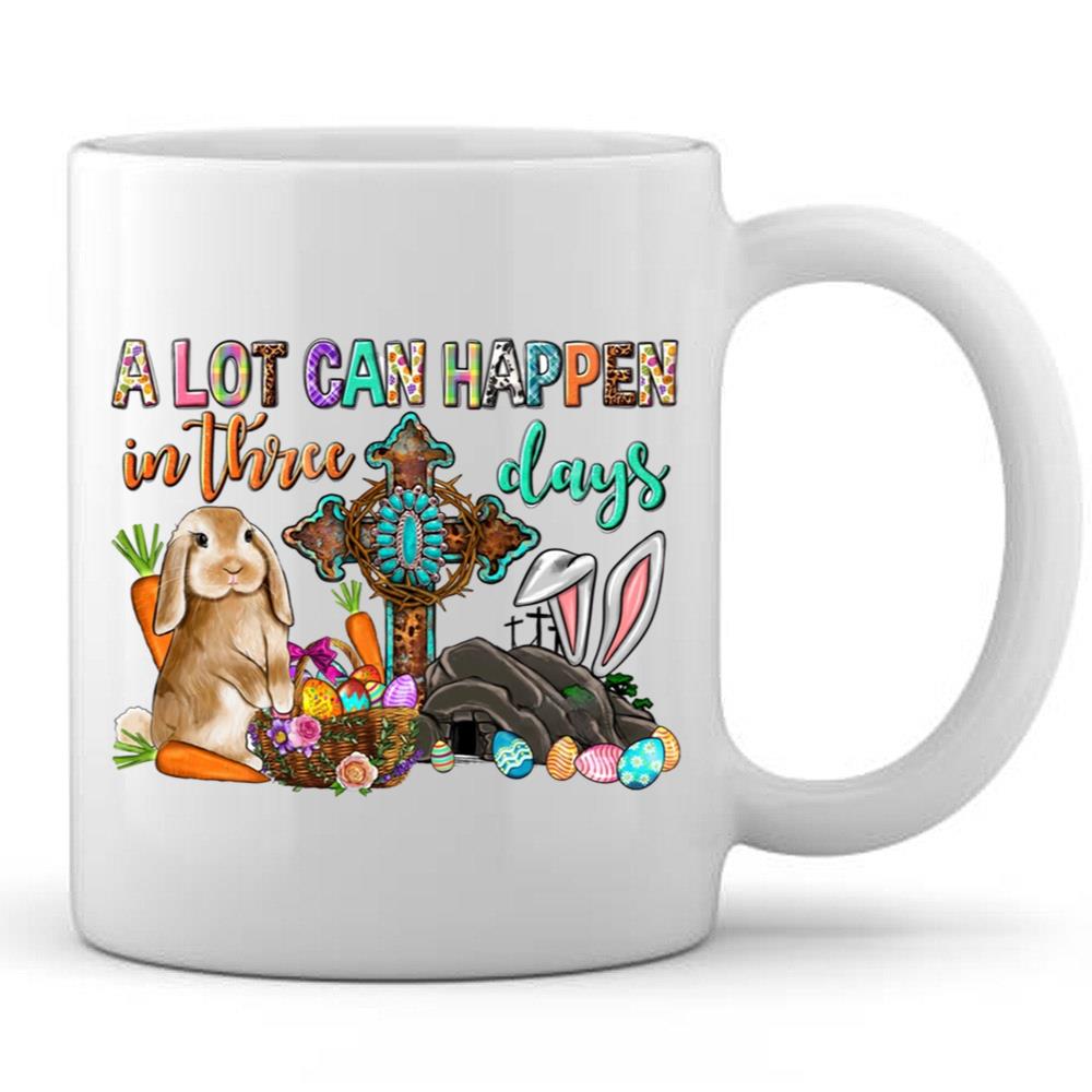 A Lot Can Happen In Three Days Easter Day T-shirt