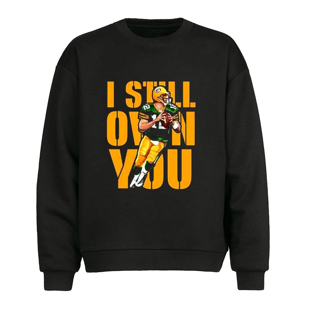 Aaron Rodgers Green Bay Packers I Still Own You T-Shirt