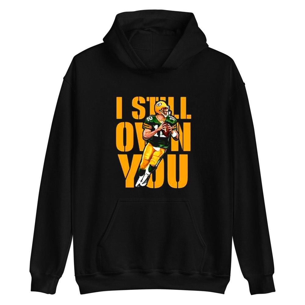 Aaron Rodgers Green Bay Packers I Still Own You T-Shirt