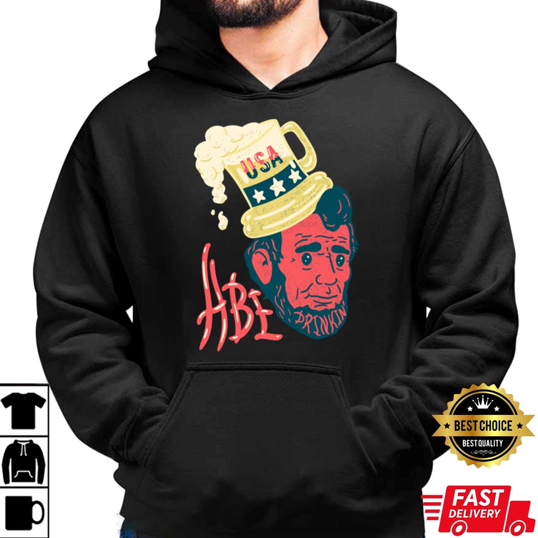 Abe Drinkin 4th Of July Funny Drunk Abraham Lincoln Us President T-shirt