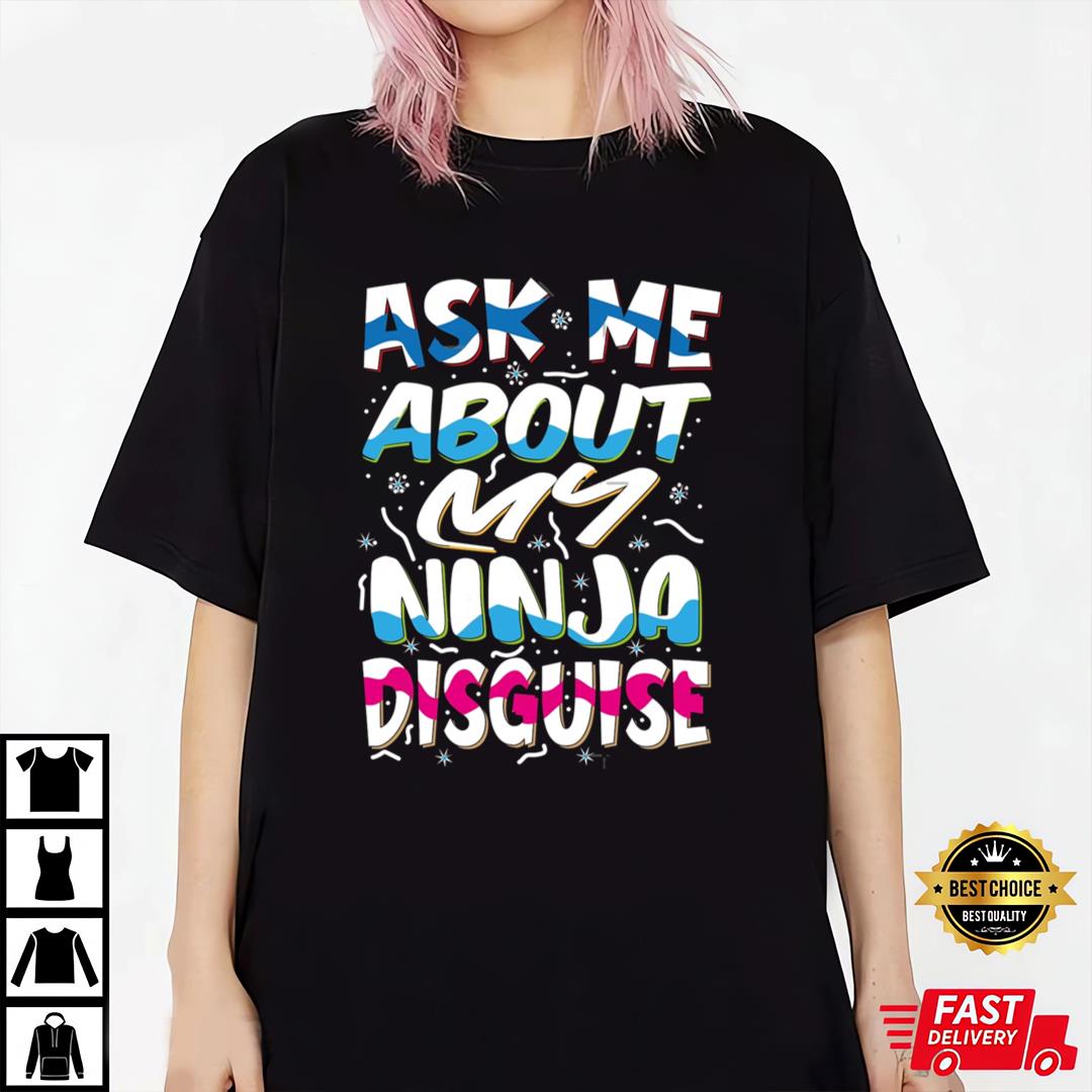 Ask Me About My Ninja Disguise Funny Costume Graphic Humor Tee Classic T-Shirt
