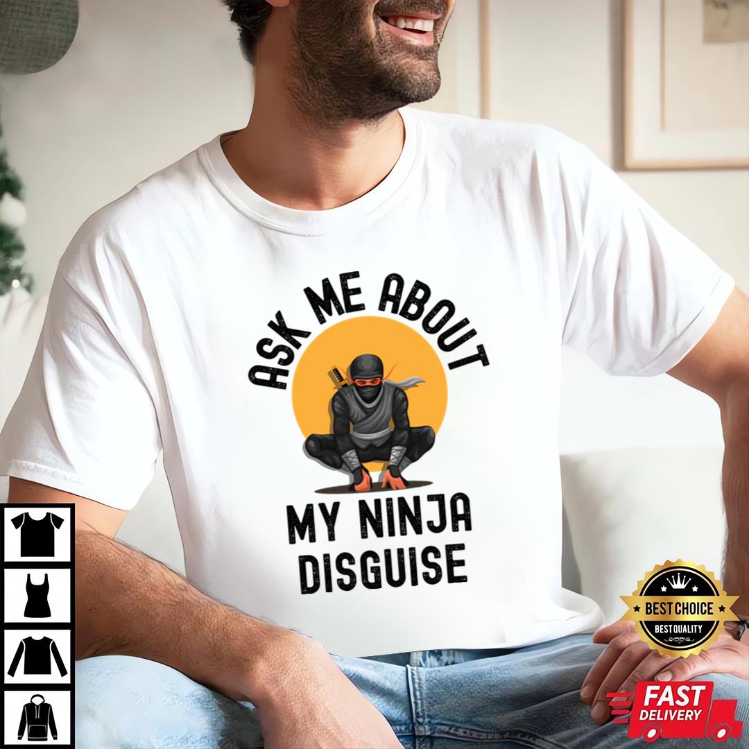 Ask Me About My Ninja Disguise Ninja Kids Shirt