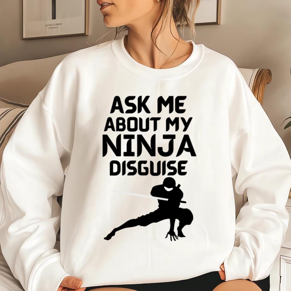 Ask Me About My Ninja Disguise Ninja Kids Shirt