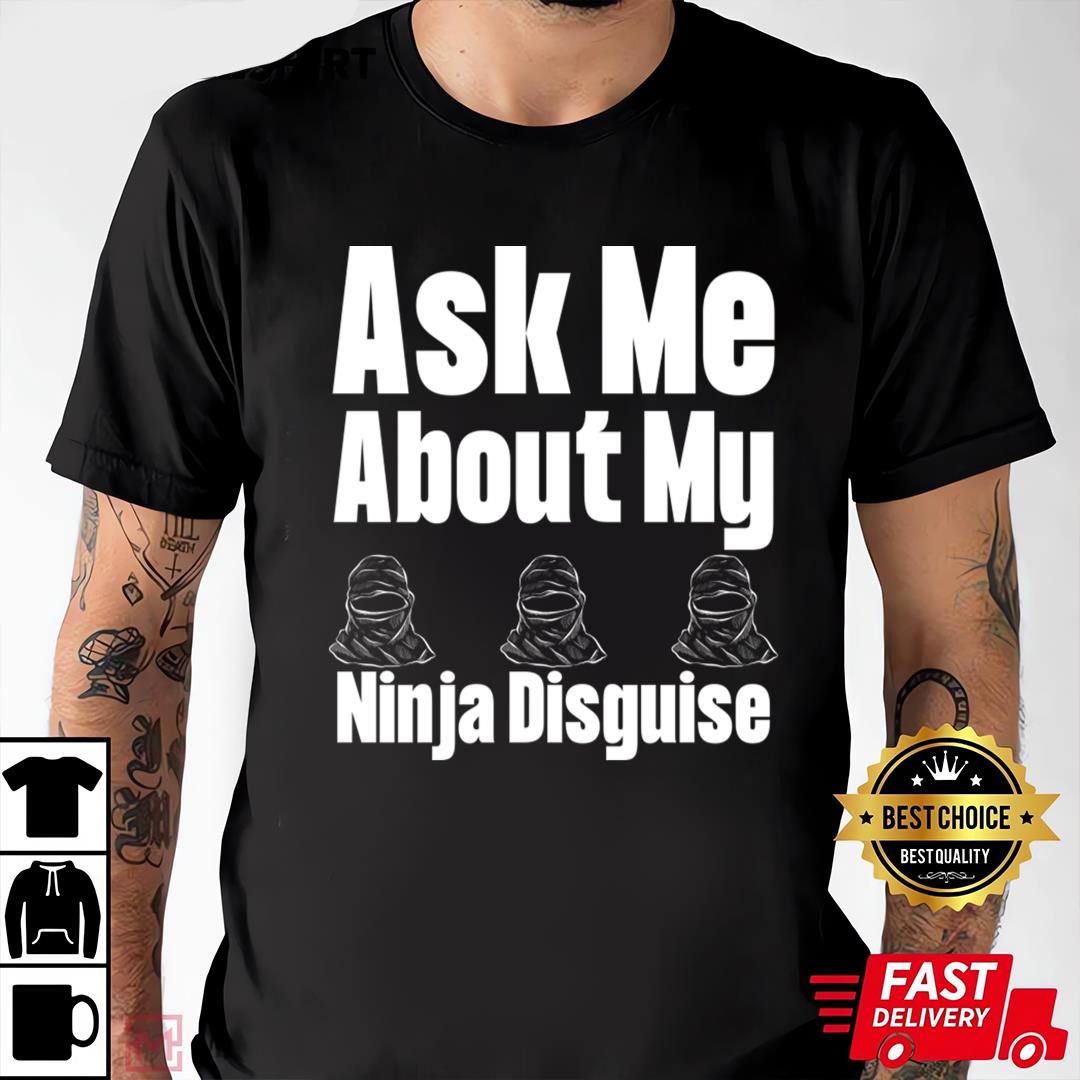 Ask Me About My Ninja Disguise Retro T-shirt
