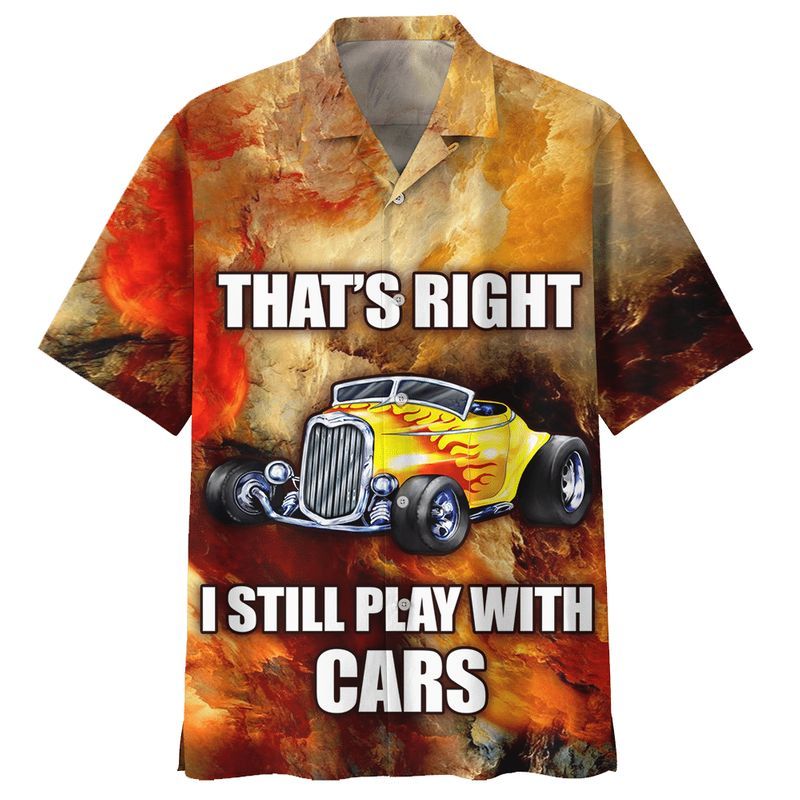 Hot Rod Thats Right I Still Play With Cars Hawaiian Shirt