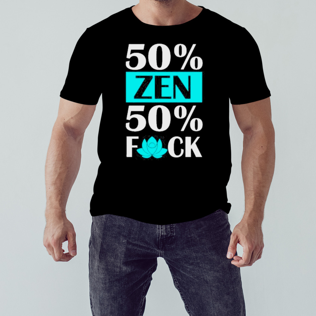 Yogi Bryan 50% Zen 50% Fuck Shirt