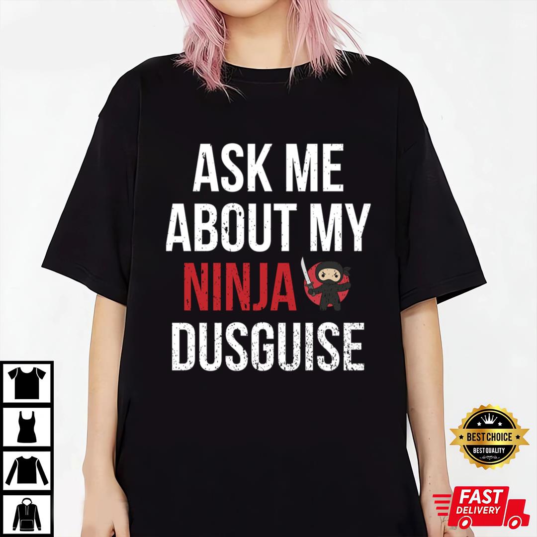 Ask Me About My Ninja Disguise Active T-shirt