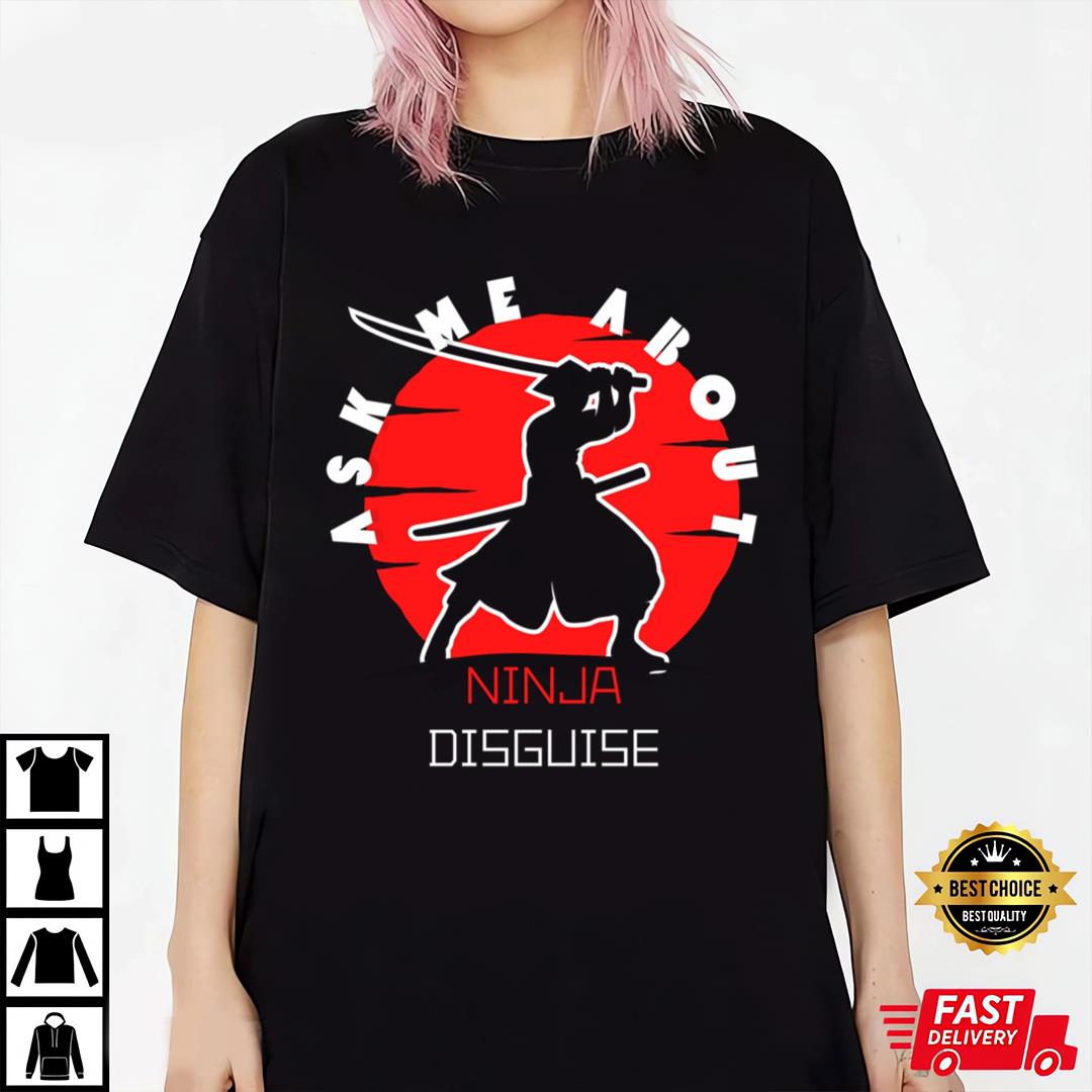 Ask Me About My Ninja Disguise Classic T-Shirt