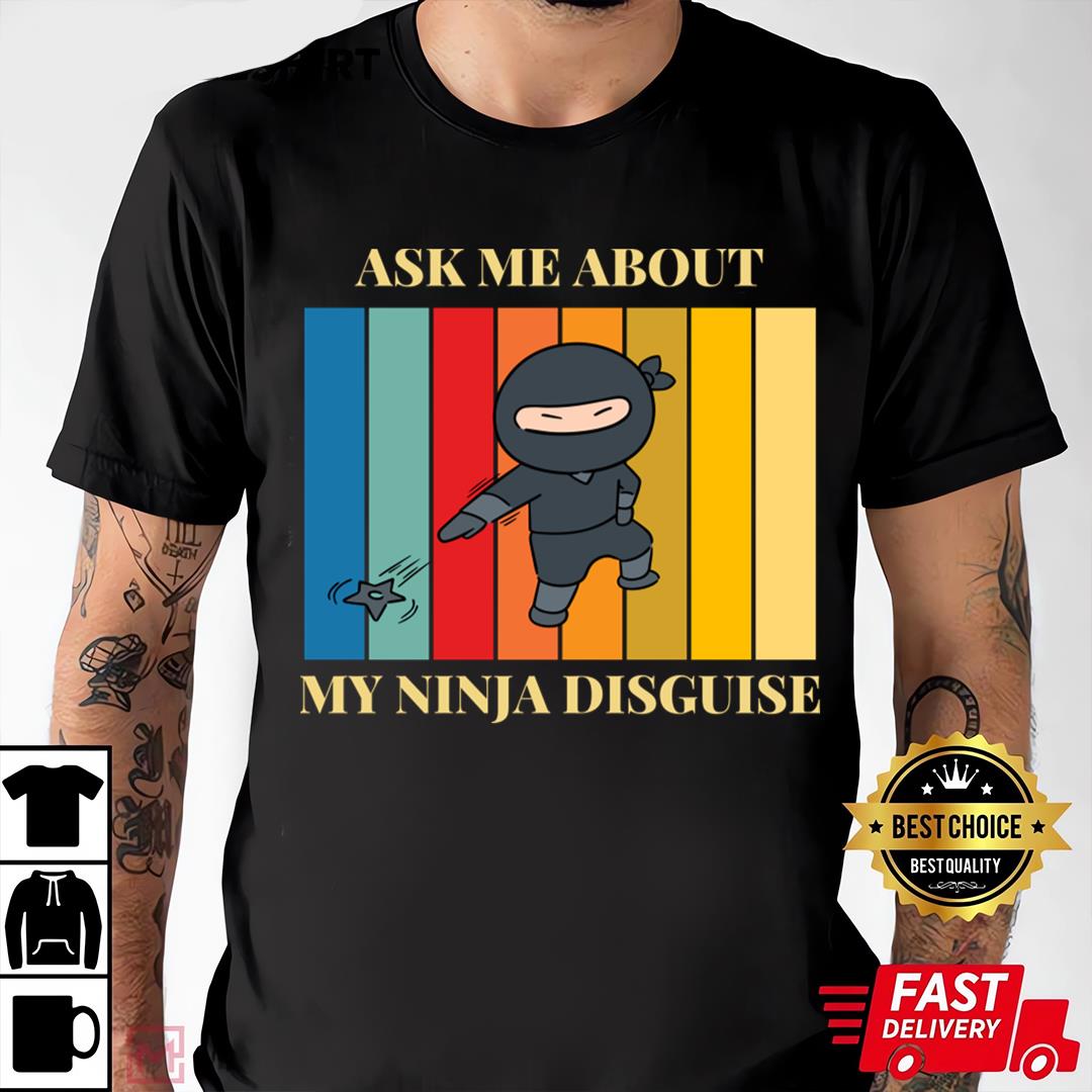 Ask Me About My Ninja Disguise T-shirt For Kids