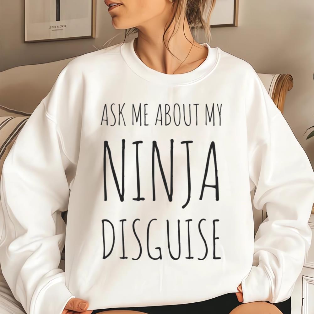 Ask Me About My Ninja Disguise T-shirt Vintage For Mens