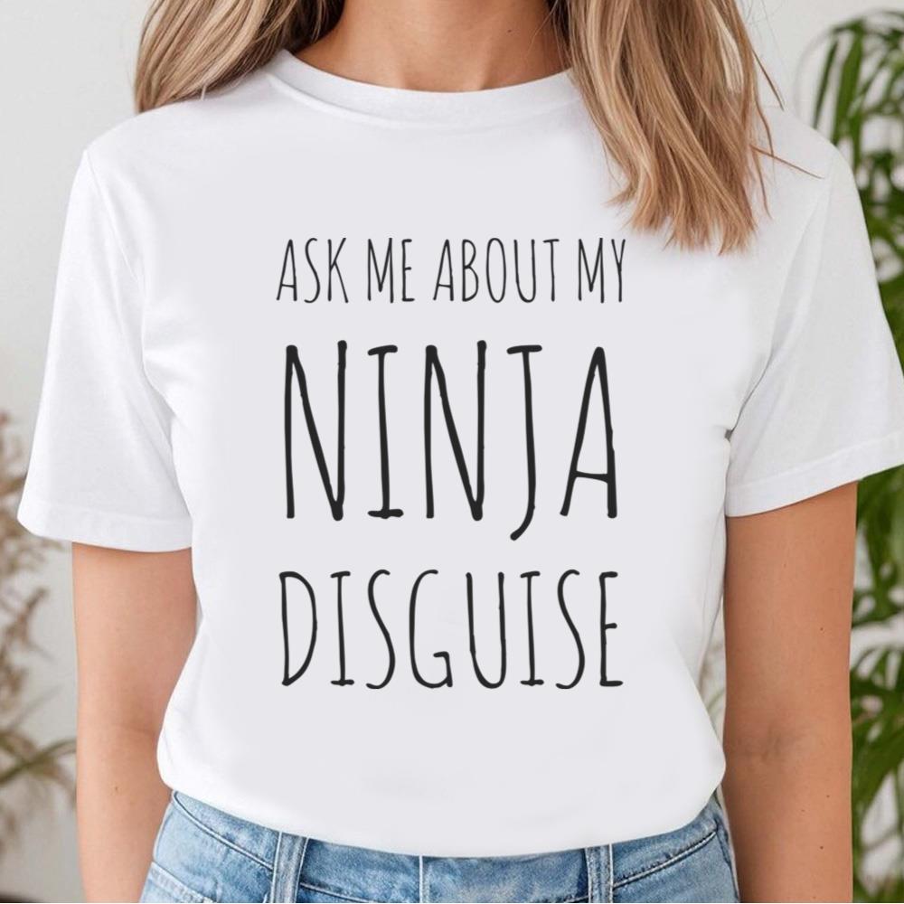 Ask Me About My Ninja Disguise T-shirt Vintage For Mens