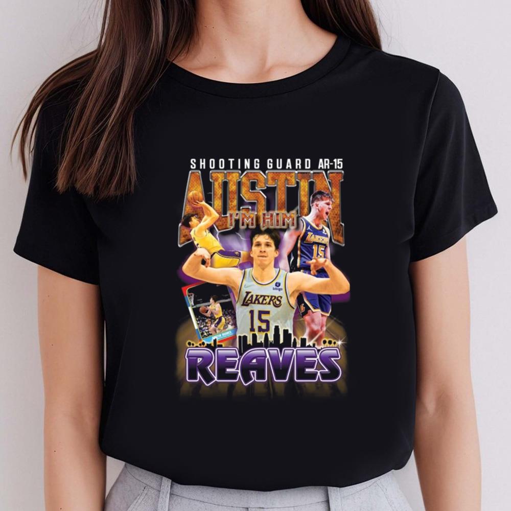 Austin Reaves I'm Him T-Shirt Very Limited Los Angeles Shooting Guard Shirt