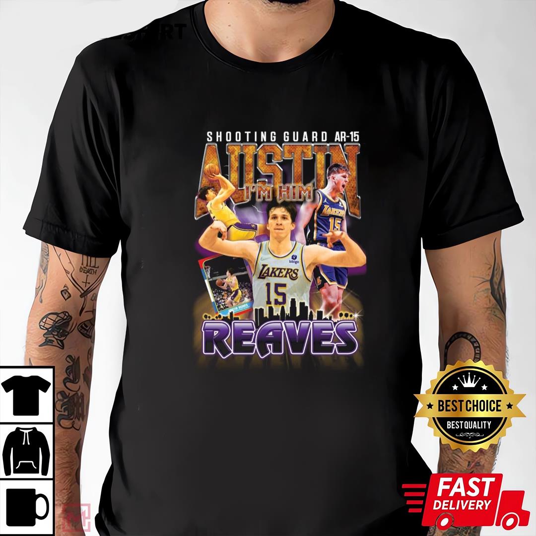 Austin Reaves I'm Him T-Shirt Very Limited Los Angeles Shooting Guard Shirt