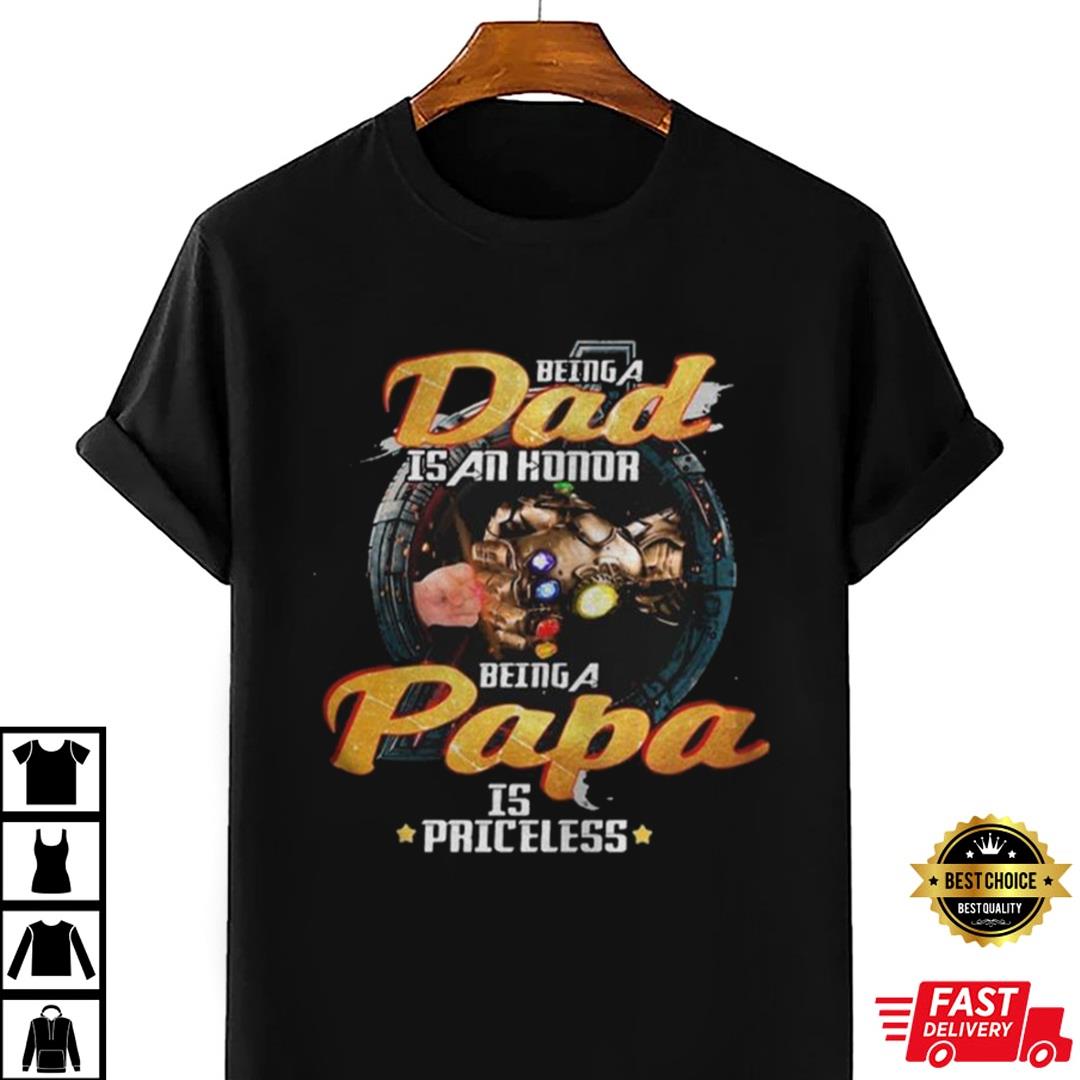 Avengers Thanos Being A Dad Is An Honor Being A Papa Is Priceless Shirt