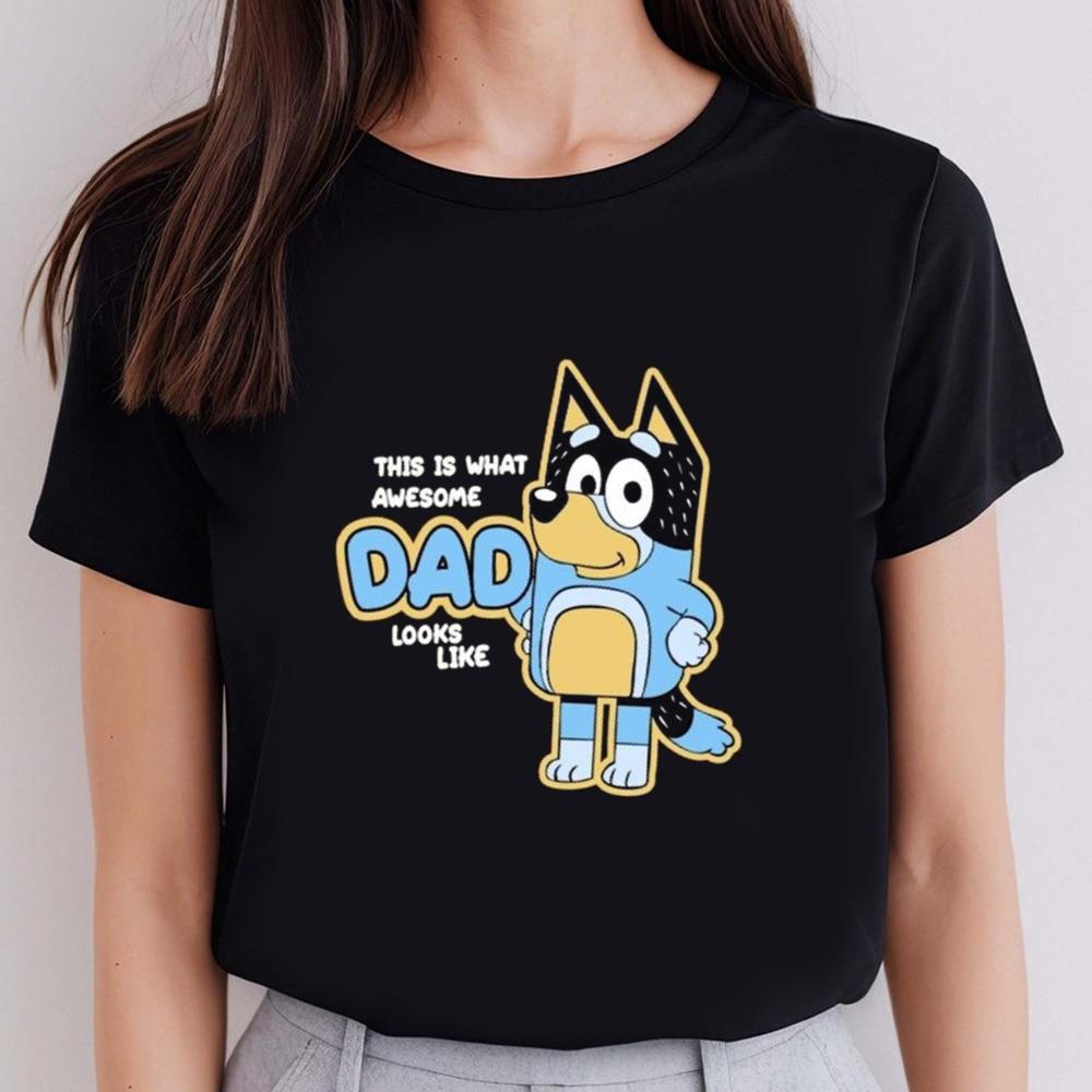 Awesome Dad Looks Like Bluey T-shirt Bluey Dog Shirt