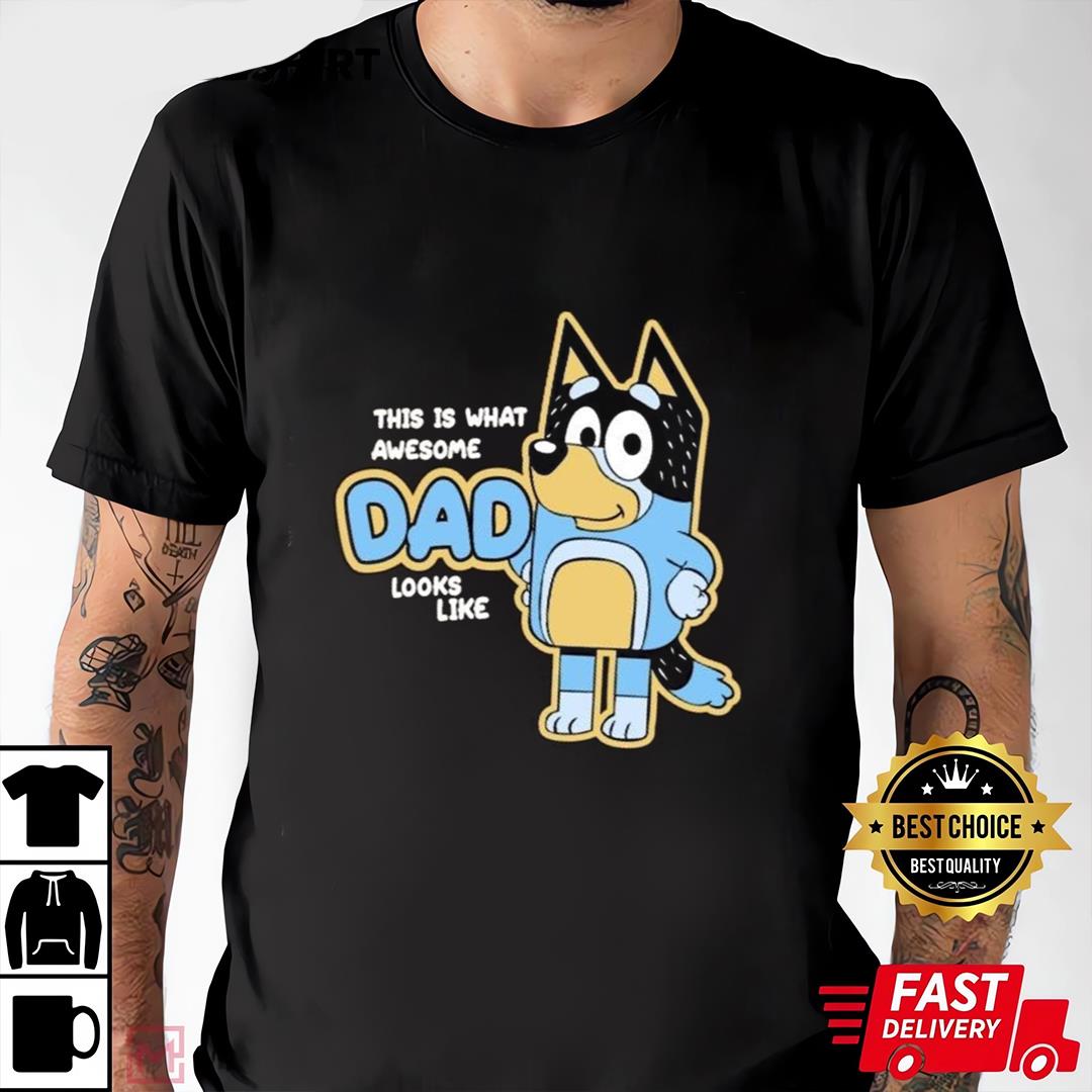 Awesome Dad Looks Like Bluey T-shirt Bluey Dog Shirt