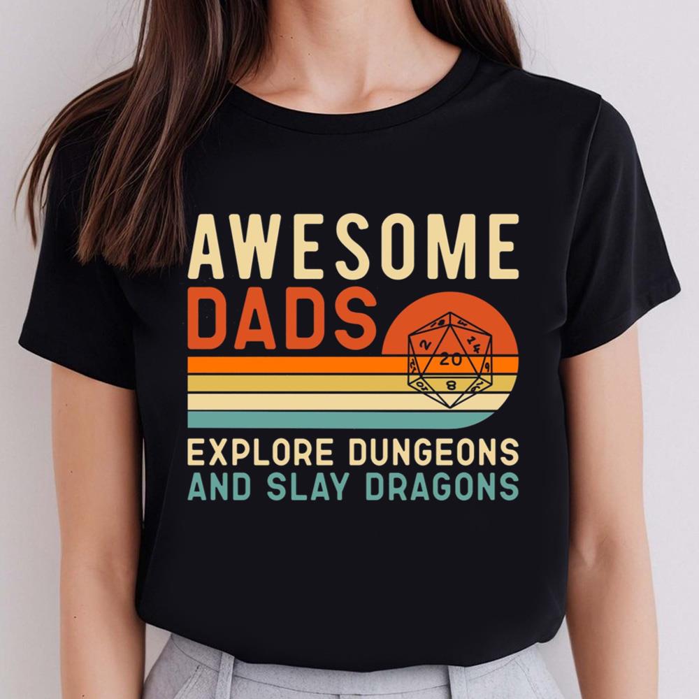Awesome Dads Explore Dungeons and Slay Dragons Shirt, Dragons Dad Shirt