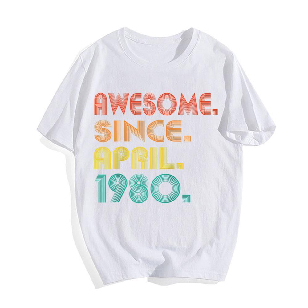 Awesome Since April 1980 Year Of Birth 43th Birthday T-shirt