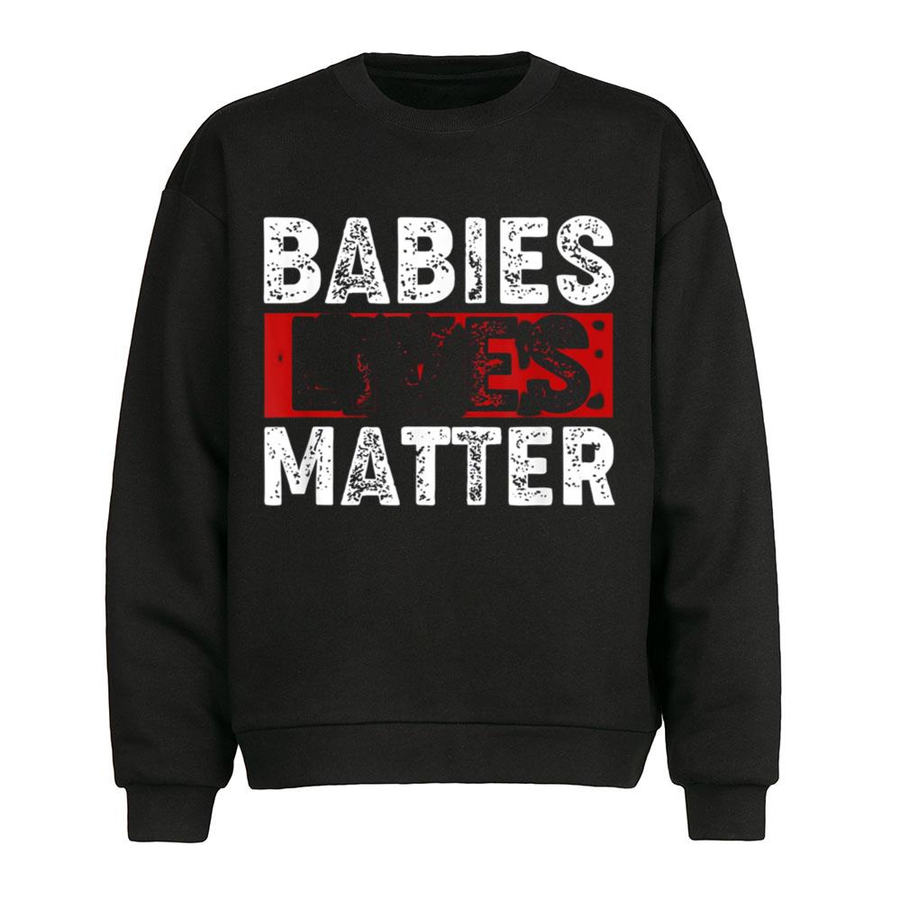Babies Live Matter Unborn Pro-Life Anti-Abortion Awareness T-Shirt