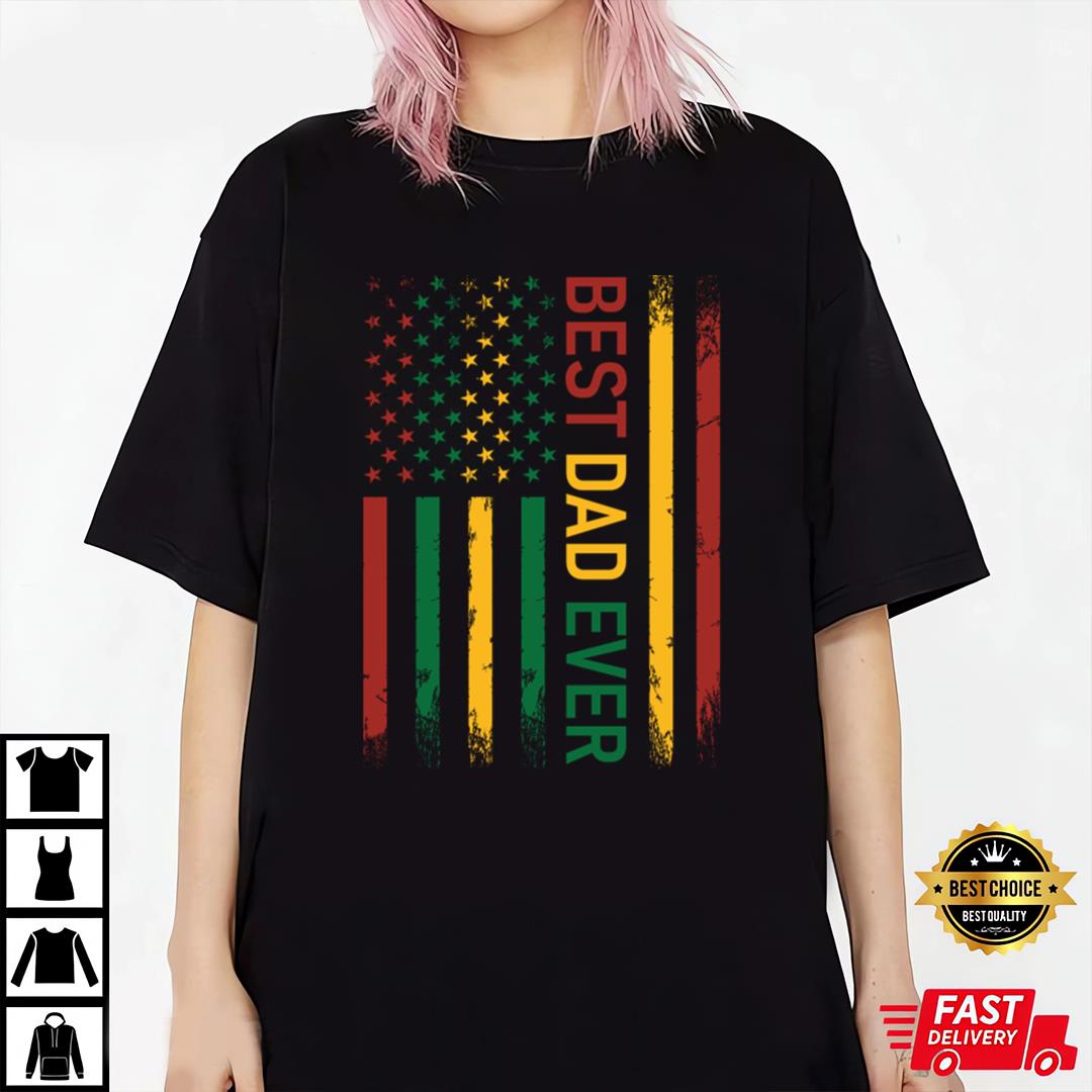 Best Dad Ever Juneteenth T-Shirt
