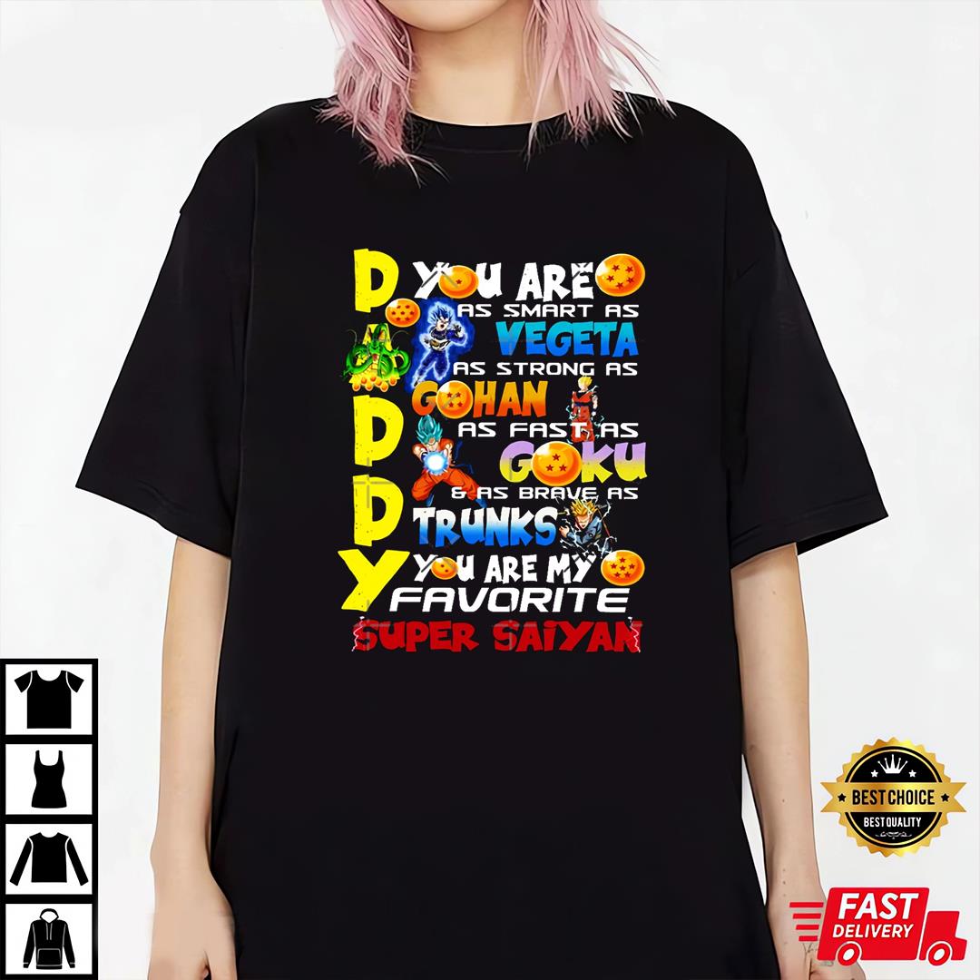 Best Dad For Father's Day Daddy You Are My Favorite Super Saiyan Dad T-Shirt