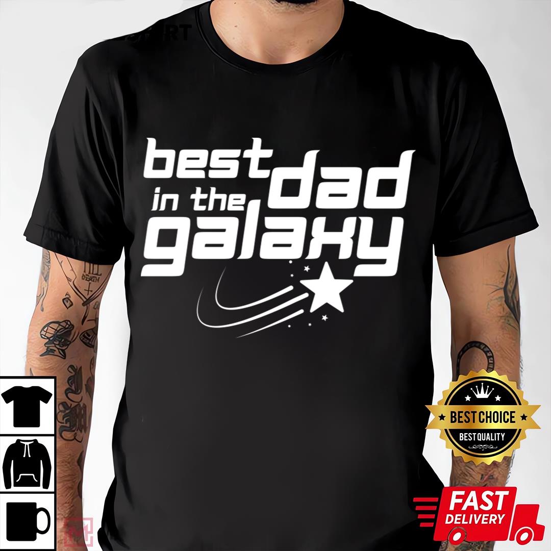 Best Dad In The Galaxy Star Space T-shirt