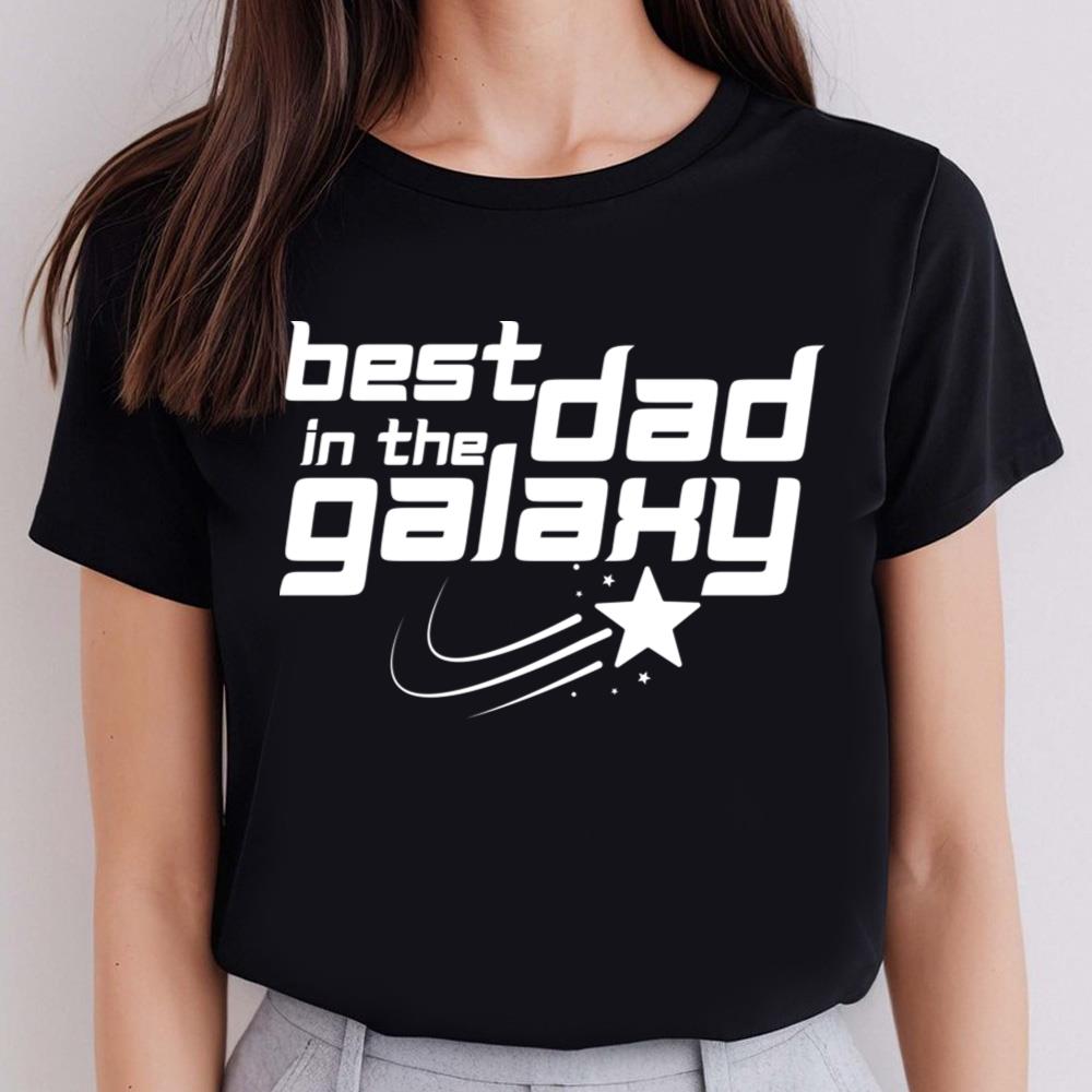 Best Dad In The Galaxy Star Space T-shirt