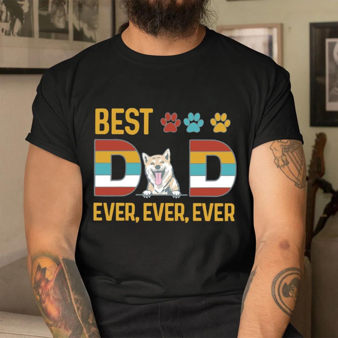 Best Dog Dad Ever Shirt, Pet Lover Shirt, Funny Dog Dad T-shirt, Dog Lover Gift