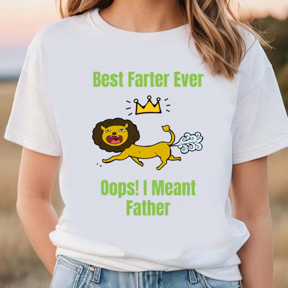 Best Farter Oops I Meant Father Lion T-Shirt