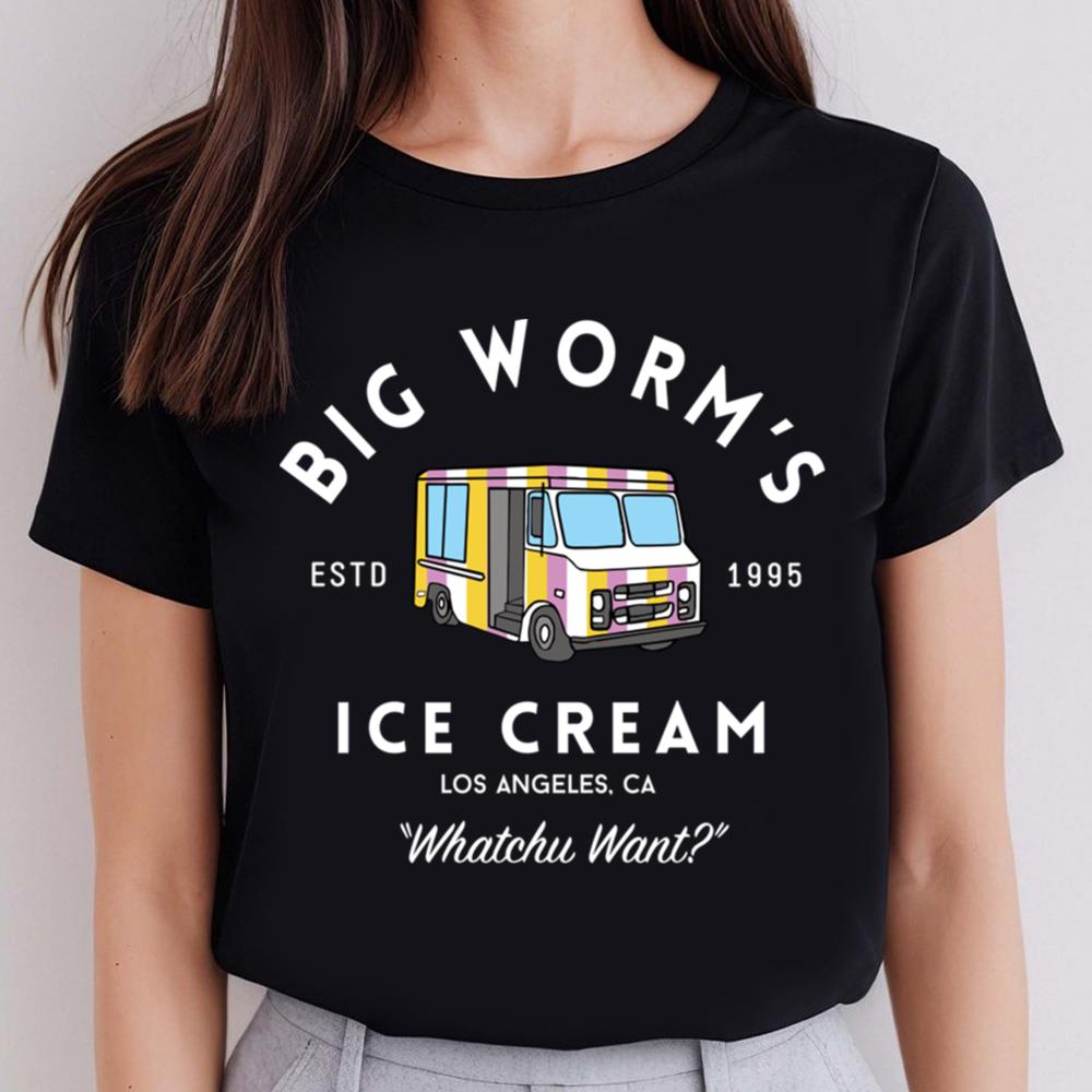 Big Worm's Ice Cream Los Angeles, CA Whatchu Want T-Shirt