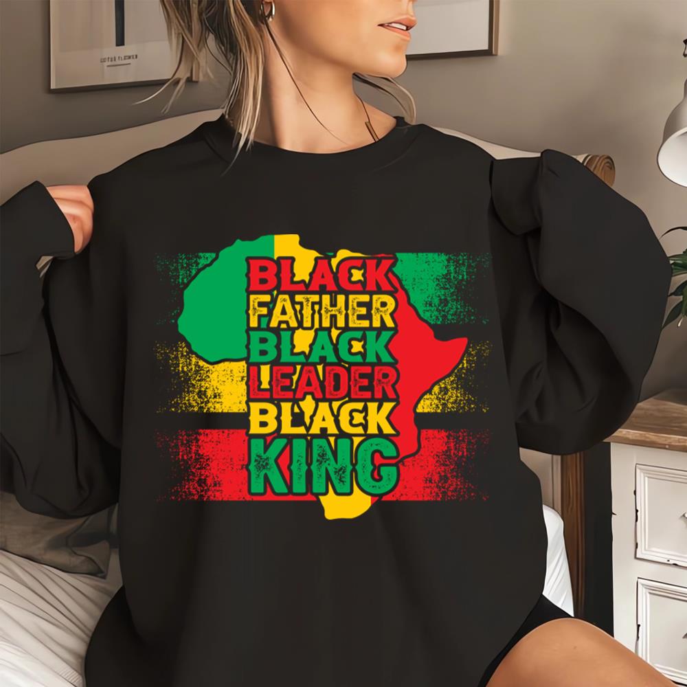 Black Father Black Leader Black King, Black History Month T-shirt