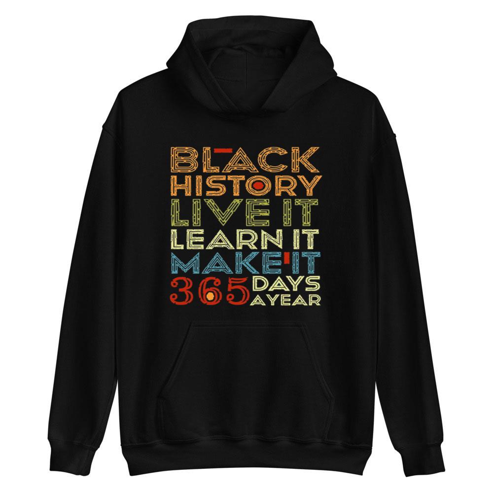 Black History Live Learn Make It 365 Days A Year Black Mom T-Shirt