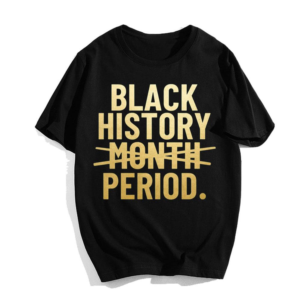Black History Month Period Woman Black Girl T-Shirt