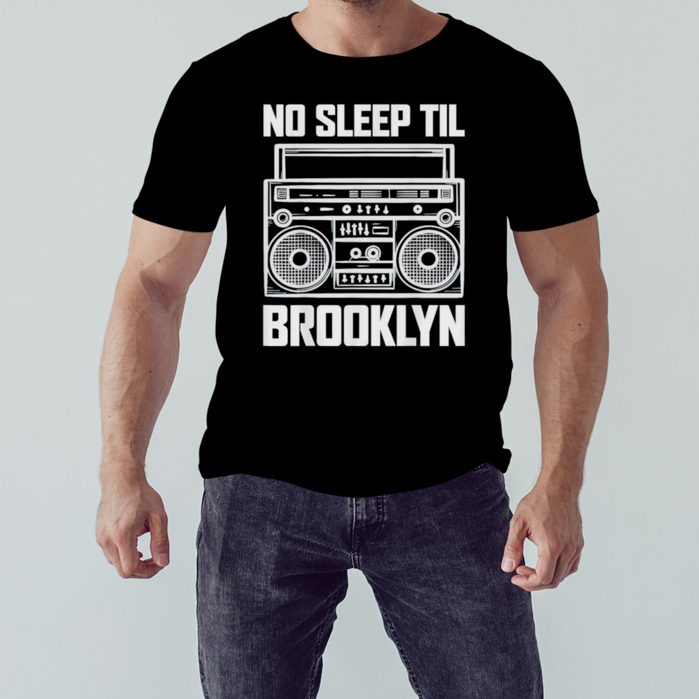 No sleep til til brooklyn shirt