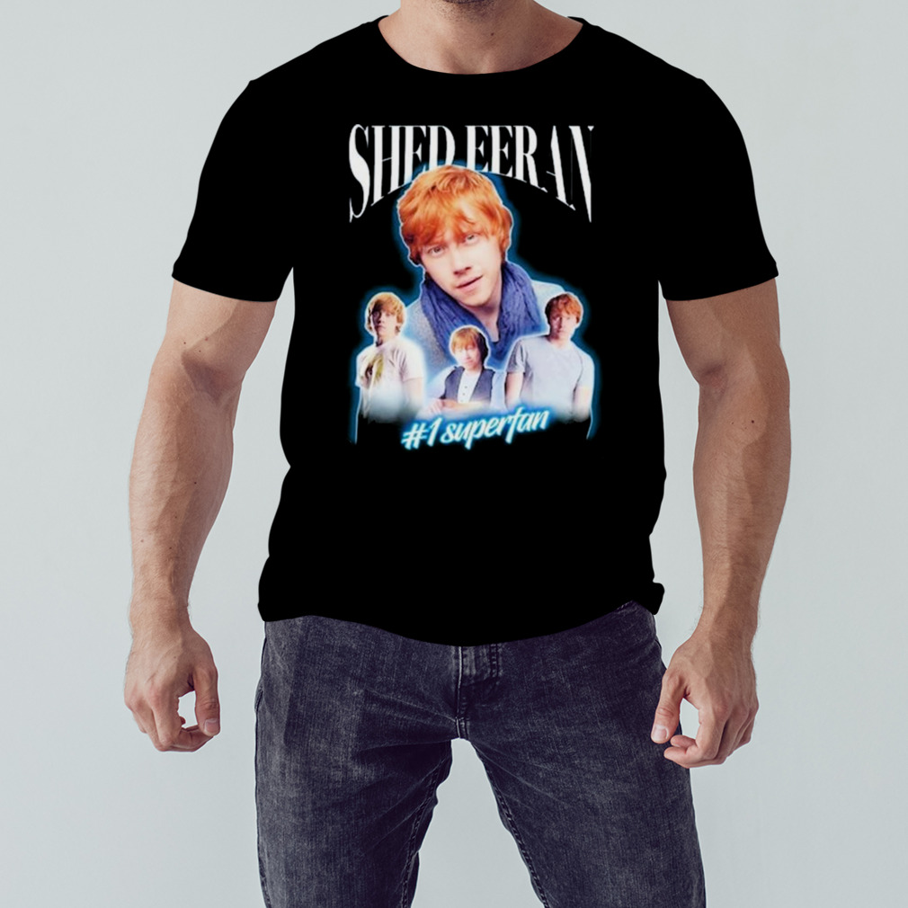 Shed Eeran 1 Superfan Shirt
